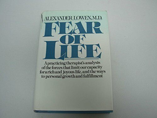 Fear of Life by Alexander Lowen