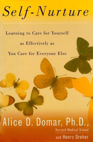 Self-Nurture: Learning to Care for Yourself as Effectively as You Care for Everyone Else