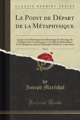 Le Point de Départ de la Métaphysique, Vol. 2 (Classic Reprint)