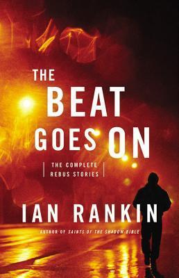 The Beat Goes on: The Complete Rebus Stories
