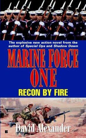 Marine Force One #3: Recon By Fire