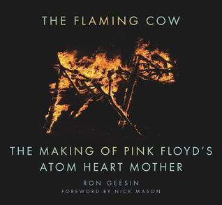 The Flaming Cow: The Making of Pink Floyd's Atom Heart Mother