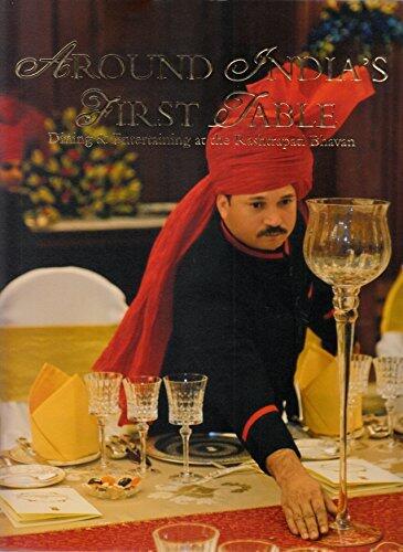 Around India's First Table: Dining and Entertaining at the Rashtrapati Bhavan