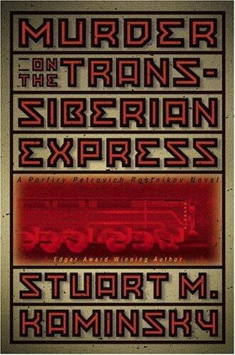 Murder on the Trans-Siberian Express: A Porfiry Petrovich Rostnikov Novel