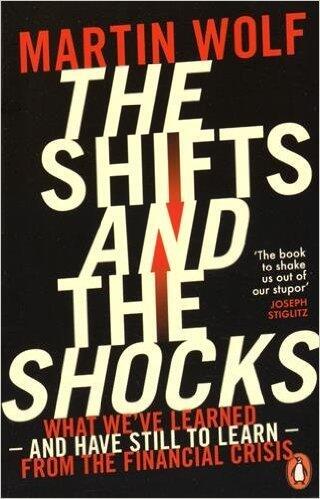 The Shifts and the Shocks: What we've learned - and have still to learn - from the financial crisis