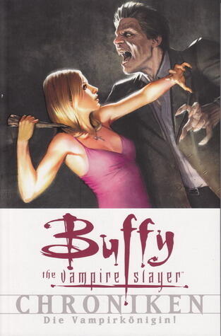 Buffy the Vampire Slayer Chroniken: Die Vampirkönigin!