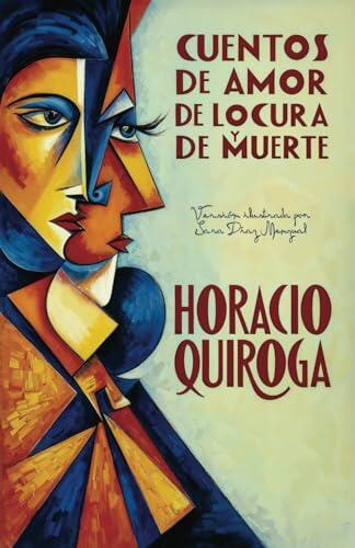 Cuentos de amor de locura y de muerte (Clásicos ilustrados)