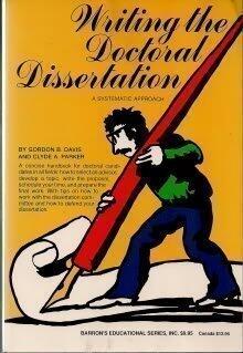 Writing the Doctoral Dissertation: A Systematic Approach
