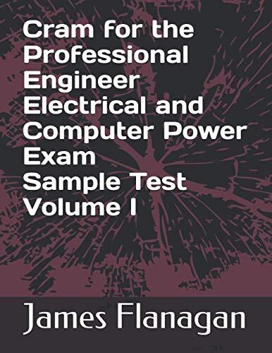 Cram for the Professional Engineer Electrical and Computer Power Exam Sample Test (Volume I)