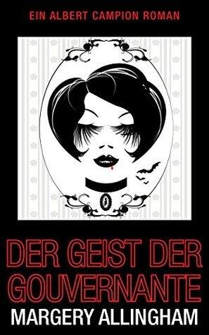 Der Geist der Gouvernante: Ein Albert Campion Roman