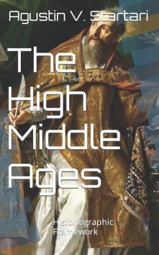The High Middle Ages: Historiographic Framework