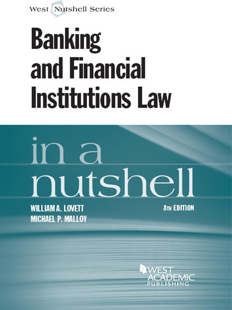 Banking and Financial Institutions Law in a Nutshell (8th)
