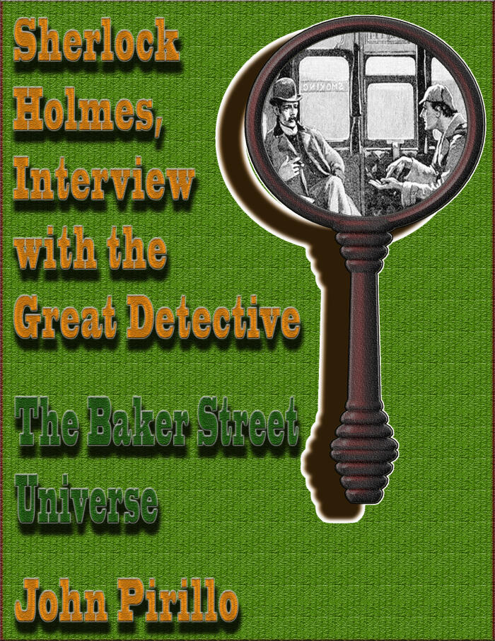Sherlock Holmes, Interview with the Great Detective