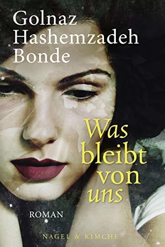 Was bleibt von uns: Roman