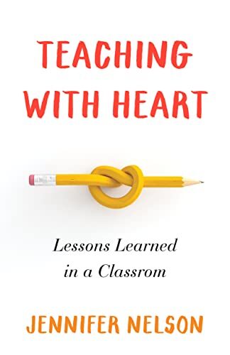 Teaching with Heart: Lessons Learned in a Classroom