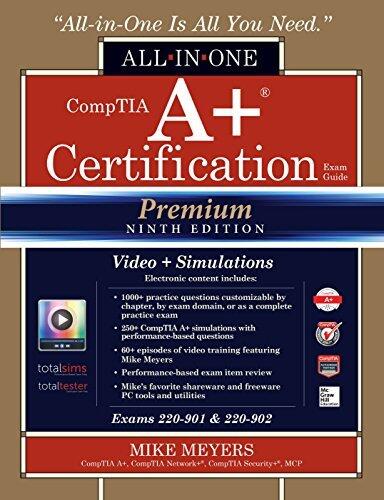CompTIA A+ Certification All-in-One Exam Guide, Exams 220-901 & 220-902 [with Access Code for Performance-Based Simulations & Video Training]