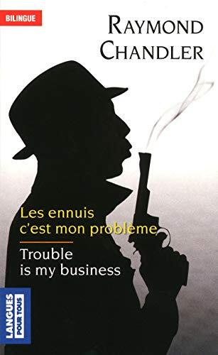 Trouble Is My Business =Les Ennuis C'est Mon Problème