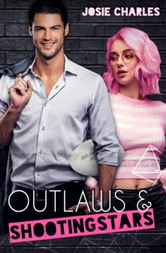 OUTLAWS & SHOOTINGSTARS: College-Liebesroman