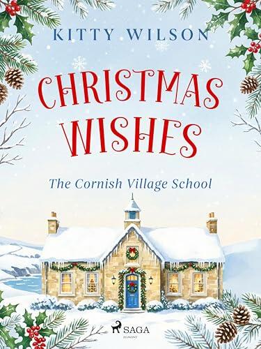 Christmas Wishes: A festive, feel-good holiday romance