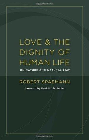 Love and the Dignity of Human Life: On Nature and Natural Law