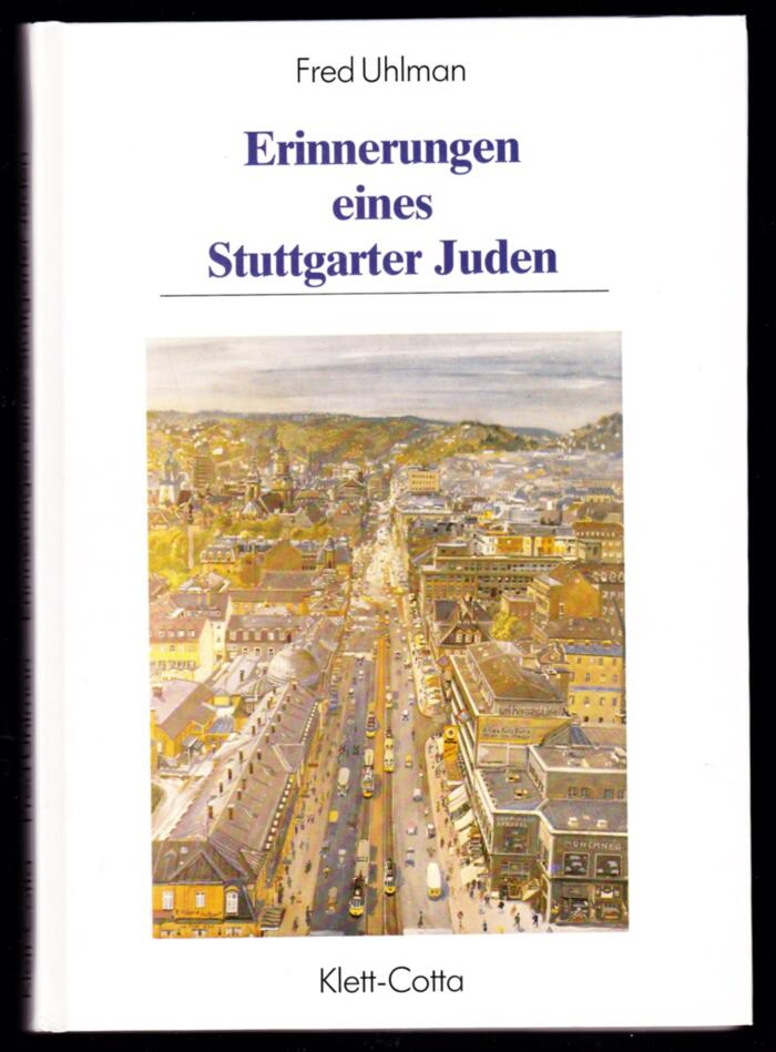 Erinnerungen eines Stuttgarter Juden (Veröffentlichungen des Archivs der Stadt Stuttgart)