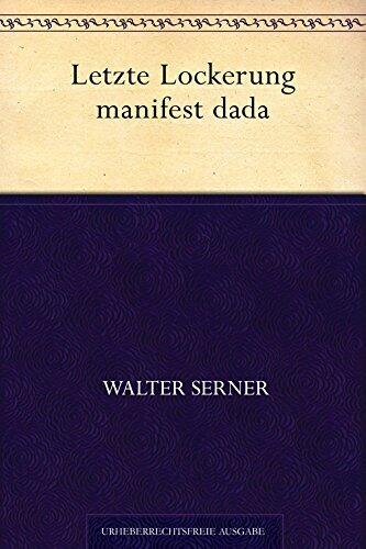 Letzte Lockerung. manifest dada