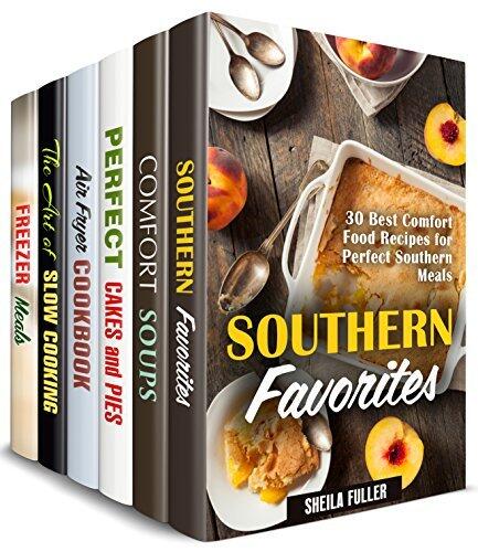 Comfort Cooking Box Set (6 in 1): Over 180 Southern Comfort Meals, Soups, Cakes, Slow Cooker and Air Fryer Recipes