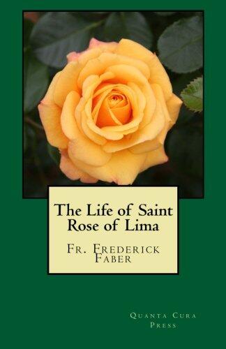 The Life of Saint Rose of Lima: Quanta Cura Press