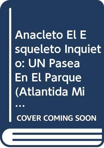 Anacleto El Esqueleto Inquieto: UN Pasea En El Parque (Atlantida Mini)