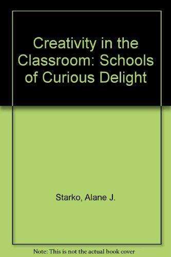 Creativity in the Classroom: School of Curious Delight