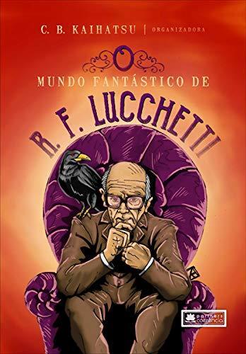 O mundo fantástico de R.F. Lucchetti
