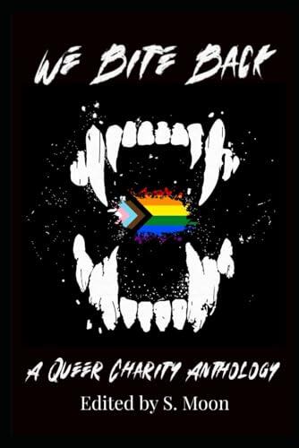 We Bite Back: A Queer Charity Anthology