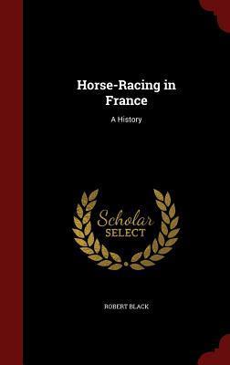 Horse-Racing in France: A History