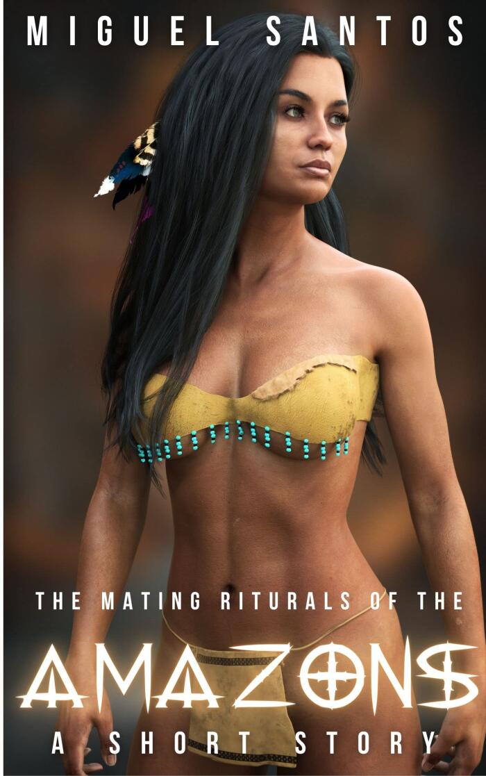 The mating rituals of the amazons: A fantasy short for adults