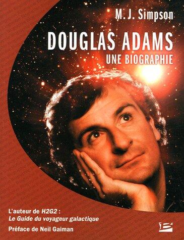 Douglas Adams - Une biographie