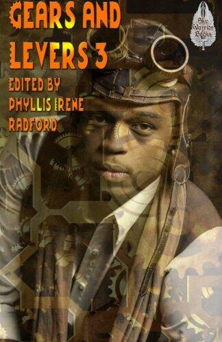 Gears and Levers 3: A Steampunk Anthology