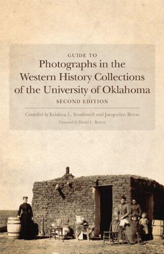 Guide to Photographs in the Western History Collections of the University of Oklahoma (Second Edition)