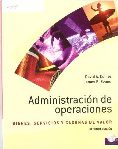 Administracion de operaciones/ Operations Management: Bienes, Servicios Y Cadenas De Valor/ Goods, Service and Value Chains