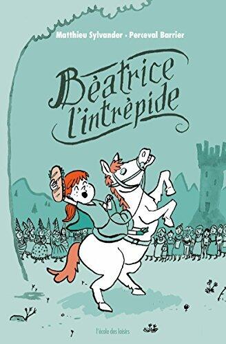 Béatrice l’intrépide t1 (Neuf poche)
