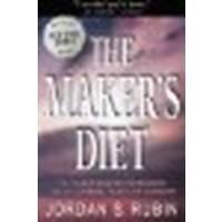 The Maker's Diet: The 40-day Health Experience That Will Change Your Life Forever