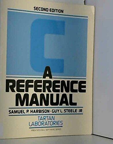 C, a Reference Manual