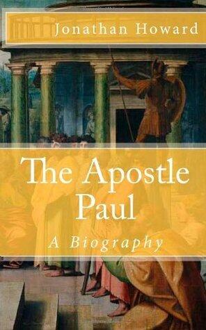 The Apostle Paul: A Biography