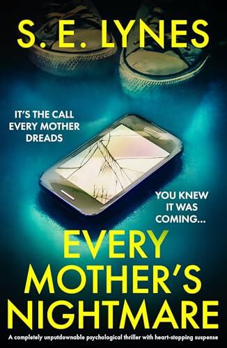 Every Mother's Nightmare: A completely unputdownable psychological thriller with heart-stopping suspense