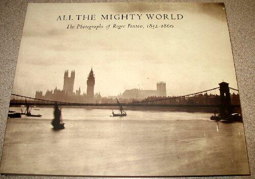 All the Mighty World: The Photographs (1852-1860)