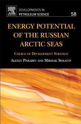 Energy Potential of the Russian Arctic Seas: Choice of Development Strategy (Volume 58)