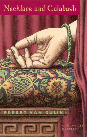 Necklace and Calabash: A Judge Dee Mystery