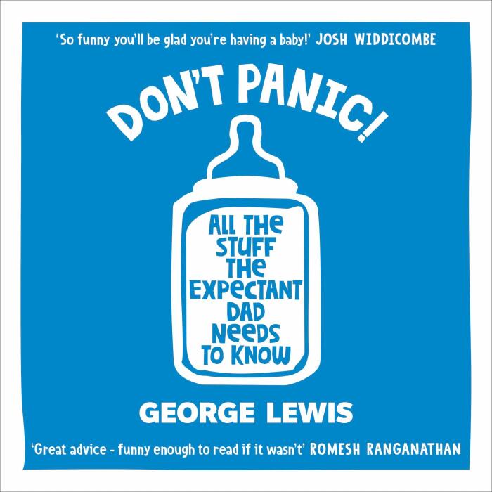 DON'T PANIC! All the Stuff the Expectant Dad Needs to Know