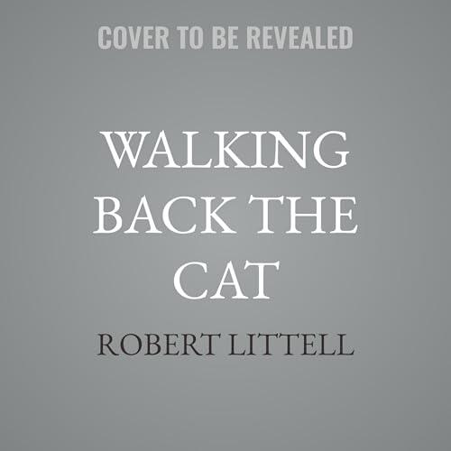 Walking Back the Cat: A Novel