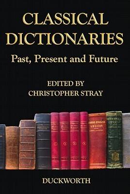 Classical Dictionaries: Past, Present and Future