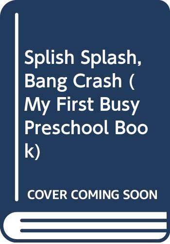 Splish Splash, Bang Crash